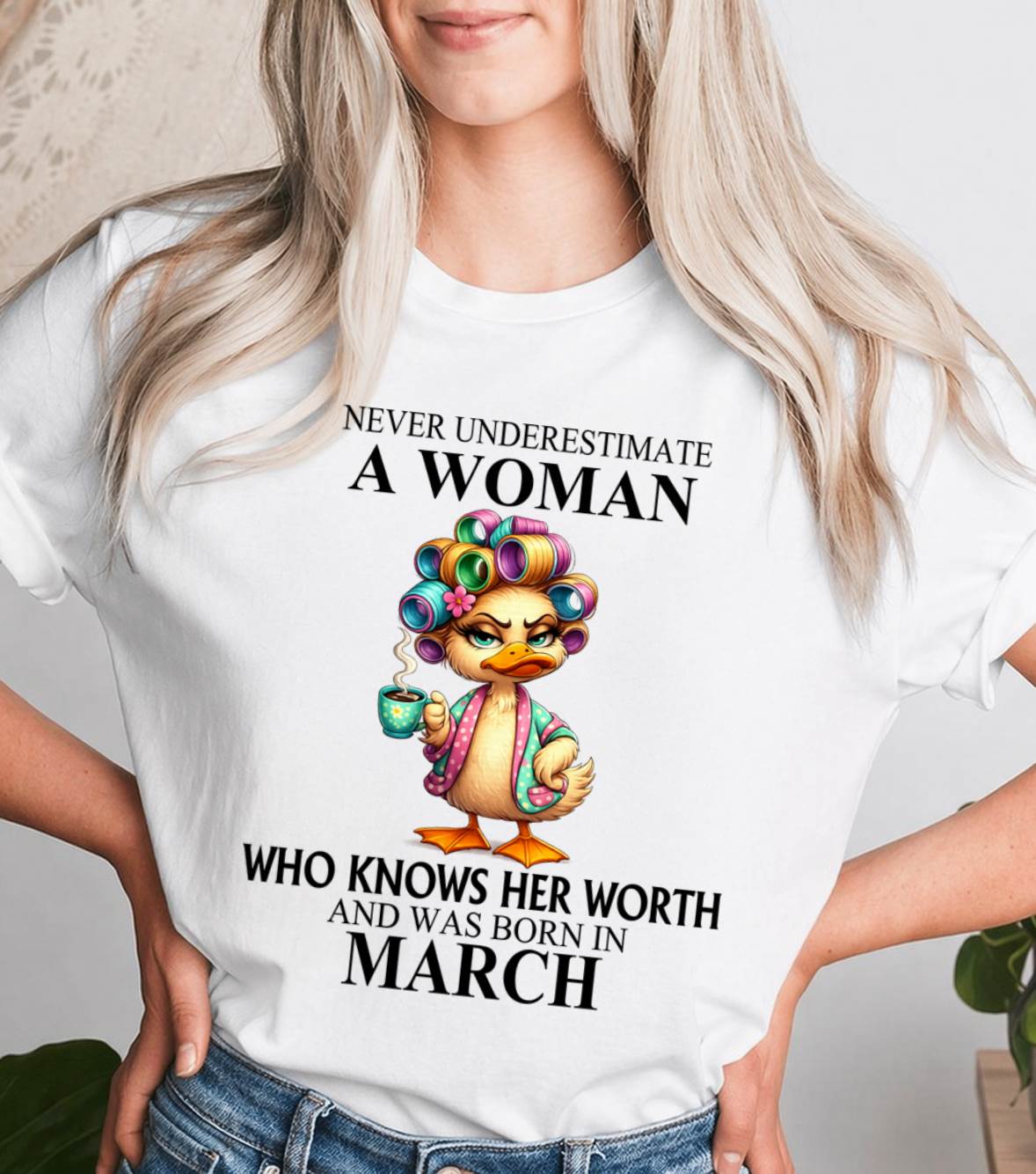 MARCH – NEVER UNDERESTIMATE A WOMAN WHO KNOWS HER WORTH - FOR WOMEN - TLEE03 (SKU2604-56-03)