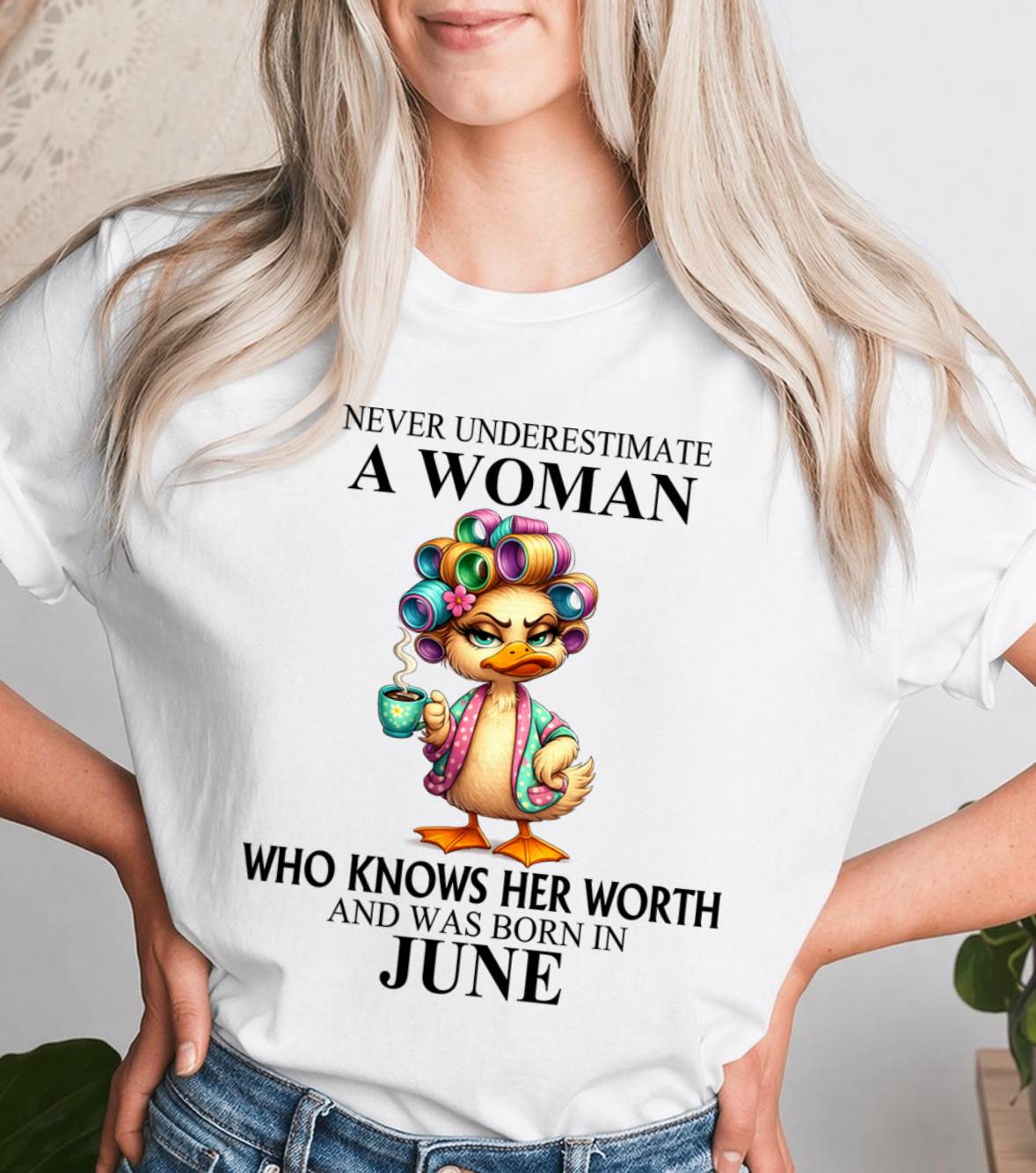 JUNE – NEVER UNDERESTIMATE A WOMAN WHO KNOWS HER WORTH - FOR WOMEN - TLEE06 (SKU2604-56-06)