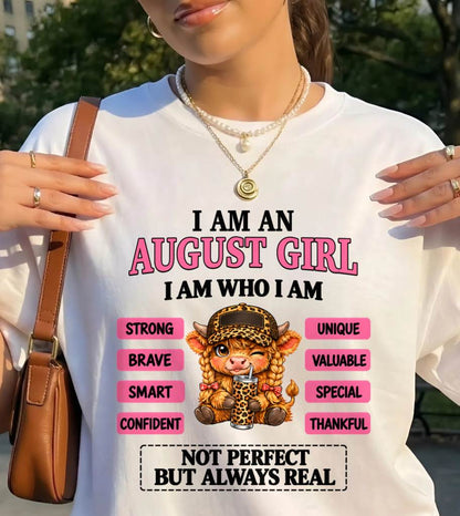 AUGUST GIRL – UNIQUE AND FEARLESS WOMAN TEE - FOR WOMEN - TLEE08 (SKU2610-616-08)