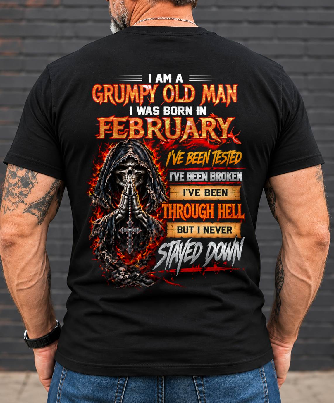 FEBRUARY BORN GRUMPY OLD MAN – BUILT THROUGH HELL - FOR MAN - TLEE02 (SKU2609-372-02)