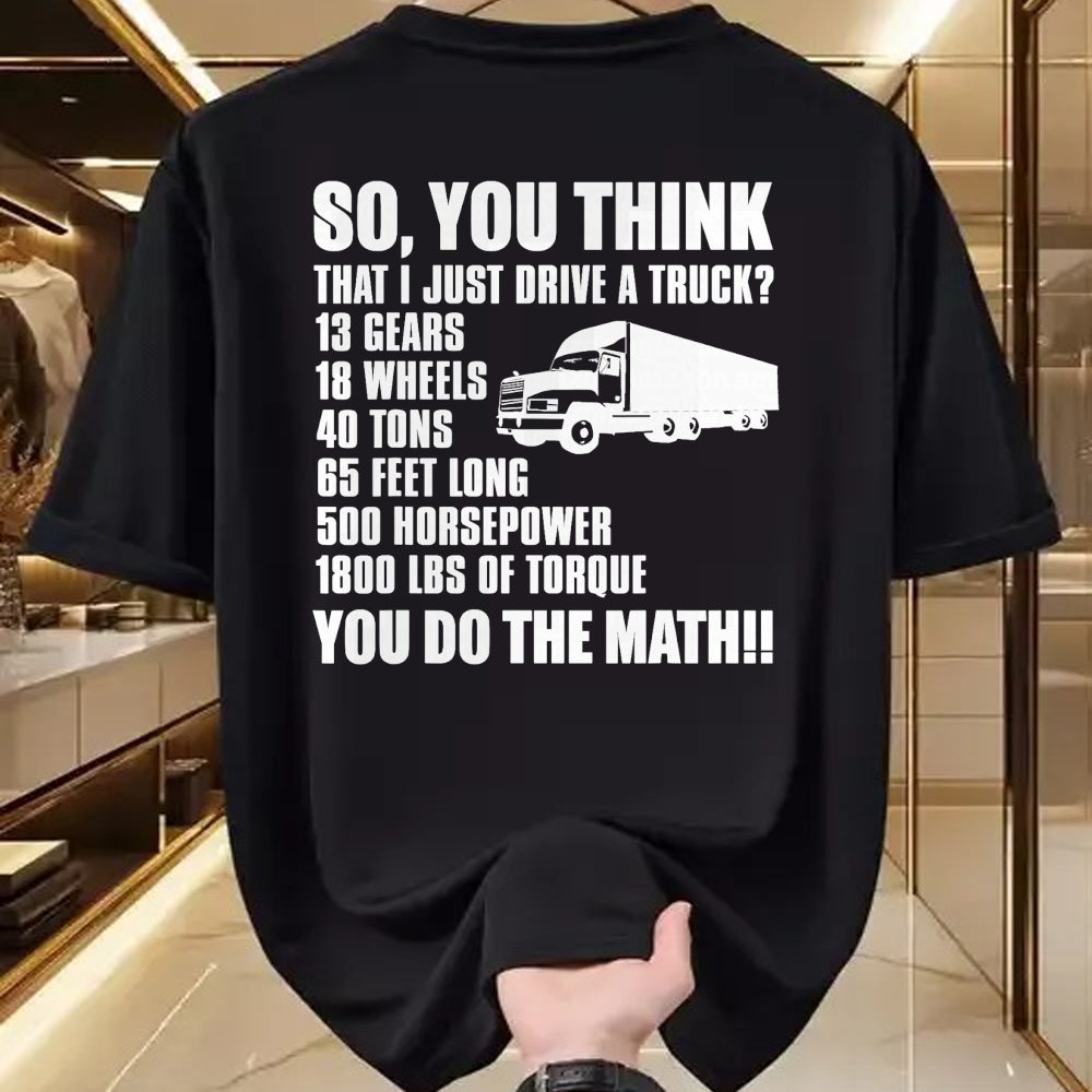 Best Truck Driver Life Shirt, Funny Trucker UnisexT-Shirt/Hoodie/Sweatshirt HLT00 - Truck Driver Funny - You Do The Math T-Shirt