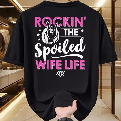 Best Wife Shirt, Wife and Husband Unisex T-Shirt/Hoodie/Sweatshirt HLT00 - Gift for wife T shirt, spoiled wife   Rockin' The Spoiled Wife Life - Mom Housewife Bride Funny Swea