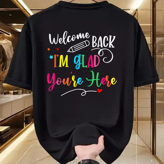 Best Student Shirt, Funny Back To School UnisexT-Shirt/Hoodie/Sweatshirt HLT00 - Welcome Back I_m Glad You_re Here Back to School Teacher T-Shirt
