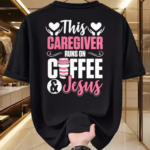 Funny Nurse Shirt, Nurse Unisex T-Shirt/Hoodie/Sweatshirt HLT00 - Nurse Caretaker This Caregiver Runs On Coffee And Jesus T-Shirt