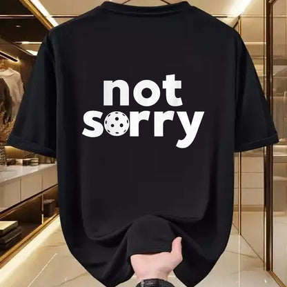 Funny Pickleball Shirt, Pickleball Lover Unisex T-Shirt/Hoodie/Sweatshirt HLT00 - Funny Pickleball ‘Sorry’ on Front ‘Not Sorry’ on Back T-Shirt