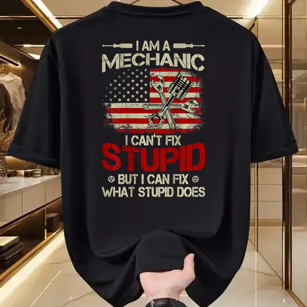 Best Mechanic Life Shirt, Funny Mechanic UnisexT-Shirt/Hoodie/Sweatshirt HLT00 - Vintage I'm A Mechanic I Can't Fix Stupid American Flag Back T-Shirt
