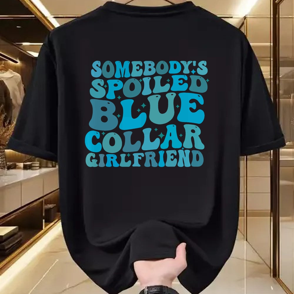 Best Wife Shirt, Wife and Husband Unisex T-Shirt/Hoodie/Sweatshirt HLT00 - Somebody's Spoiled Blue Collar Girlfriend T-Shirt (3)