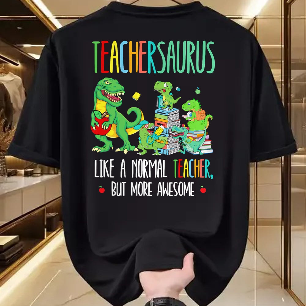 Best Teacher Shirt, Funny Teacher UnisexT-Shirt/Hoodie/Sweatshirt HLT00 - Dinosaurs Teachersaurus Like A Normal Teacher More Awesome T-Shirt