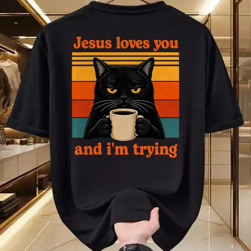 Cat Love Shirt, Funny Cat Lover Gift UnisexT-Shirt/Hoodie/Sweatshirt HLT00 - Jesus Loves You and I_m Trying Christian Black Cat Coffee T-Shirt