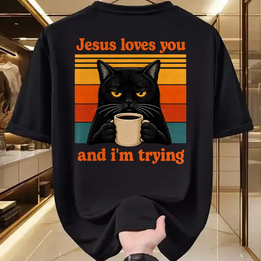 Cat Love Shirt, Funny Cat Lover Gift UnisexT-Shirt/Hoodie/Sweatshirt HLT00 - Jesus Loves You and I_m Trying Christian Black Cat Coffee T-Shirt