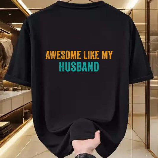 Best Wife Shirt, Wife and Husband Unisex T-Shirt/Hoodie/Sweatshirt HLT00 - Awesome Like My husband T-Shirt Parents' Day Shirt T-Shirt