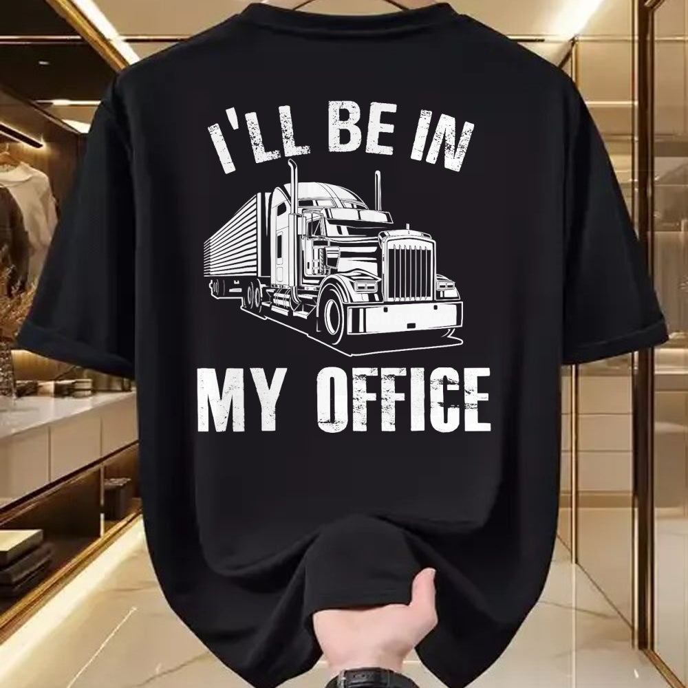 Best Truck Driver Life Shirt, Funny Trucker UnisexT-Shirt/Hoodie/Sweatshirt HLT00 - I'll Be In My Office Proud Truck Driver Appreciation Week T-Shirt
