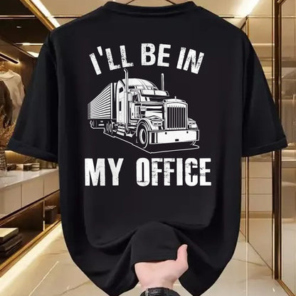 Best Truck Driver Life Shirt, Funny Trucker UnisexT-Shirt/Hoodie/Sweatshirt HLT00 - I'll Be In My Office Proud Truck Driver Appreciation Week T-Shirt