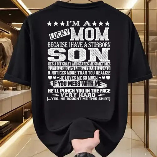 Gift for Mom Shirt, Funny Mom Unisex T-Shirt/Hoodie/Sweatshirt HLT00 - I Am A Lucky Mom I Have A Stubborn Son Birthday christmas T-Shirt