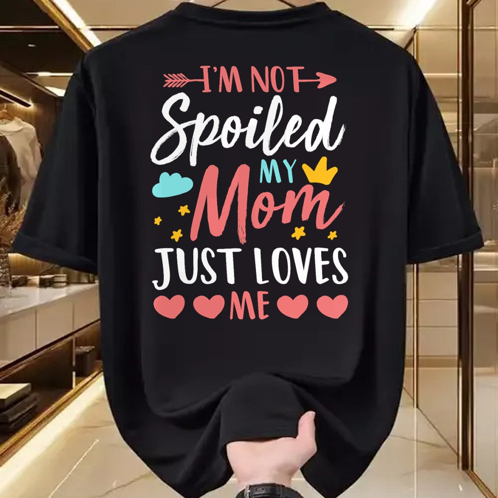 Best Wife Shirt, Wife and Husband Unisex T-Shirt/Hoodie/Sweatshirt HLT00 - I'm Not Spoiled My Mom Just Loves Me Funny Family Daughter T-Shirt