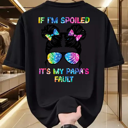 Best Wife Shirt, Wife and Husband Unisex T-Shirt/Hoodie/Sweatshirt HLT00 - If I'm Spoiled It's My Papa's Fault - Papa's Spoiled Girl T-Shirt (1)