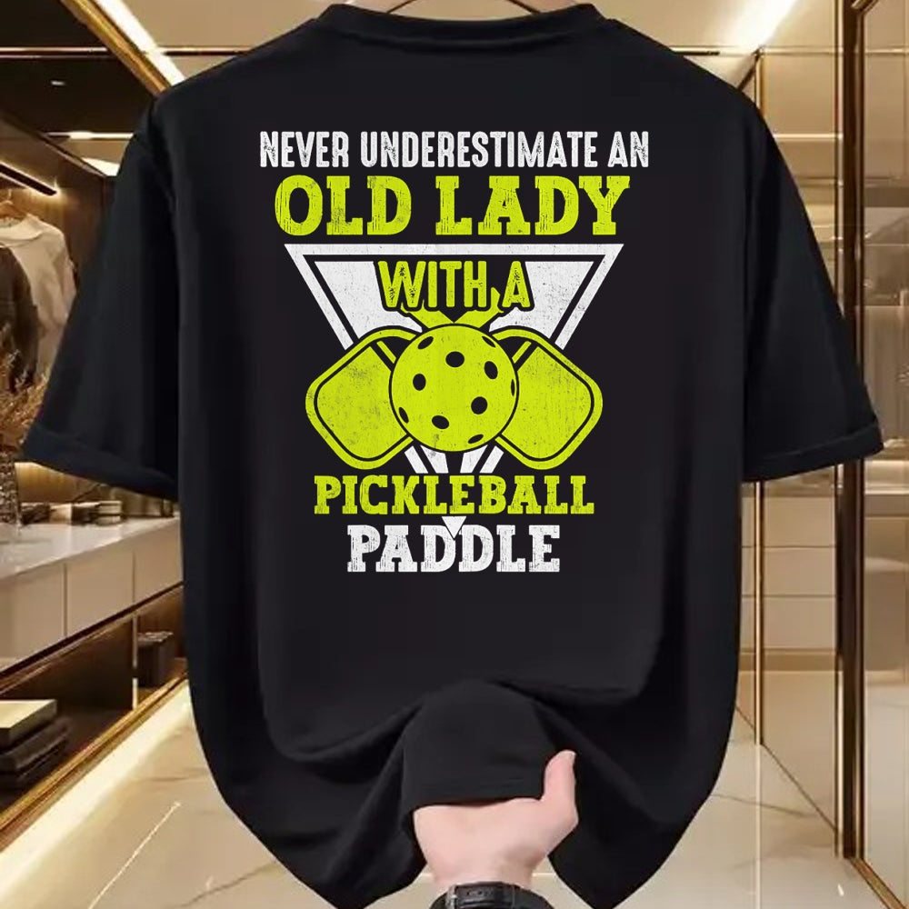 Funny Pickleball Shirt, Pickleball Lover Unisex T-Shirt/Hoodie/Sweatshirt HLT00 - Never underestimate an old lady with a pickleball paddle T-Shirt