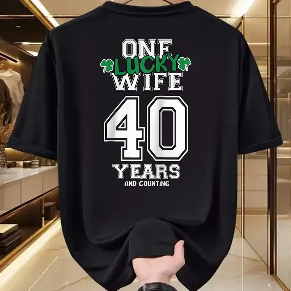 Best Wife Shirt, Wife and Husband Unisex T-Shirt/Hoodie/Sweatshirt HLT00 - Gift for wife T shirt, lucky wife   40 Years & Counting One Lucky Wife St. Patrick's Day Funny Ragla