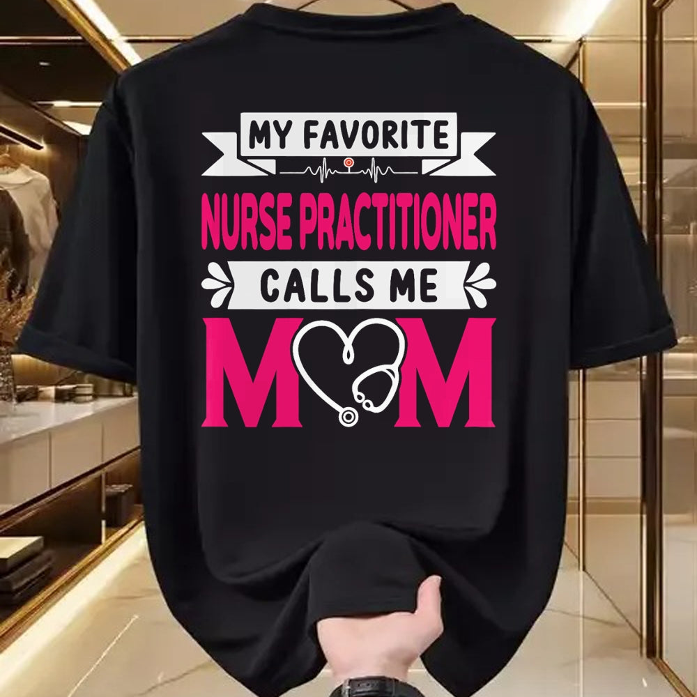 Funny Nurse Shirt, Nurse Unisex T-Shirt/Hoodie/Sweatshirt HLT00 - Womens My Favorite Nurse Practitioner Calls Me Mom Mother's Day T-Shirt