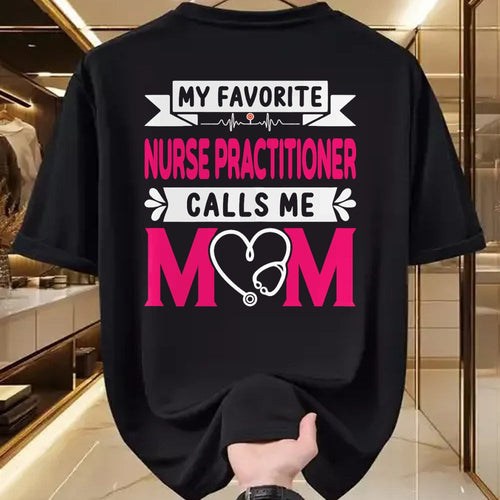 Funny Nurse Shirt, Nurse Unisex T-Shirt/Hoodie/Sweatshirt HLT00 - Womens My Favorite Nurse Practitioner Calls Me Mom Mother's Day T-Shirt