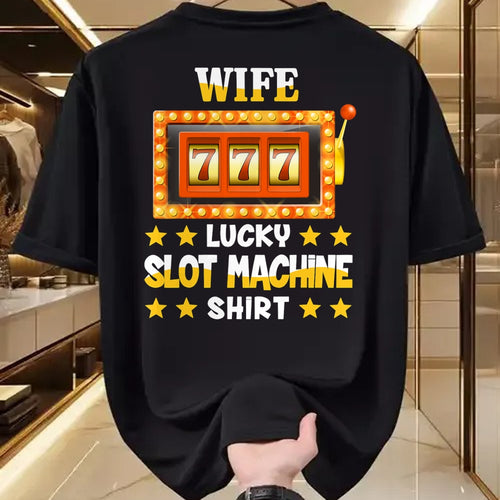 Best Wife Shirt, Wife and Husband Unisex T-Shirt/Hoodie/Sweatshirt HLT00 - Gift for wife T shirt, lucky wife   Slot Machine Shirt For Wife Funny Lucky Slot Machine T-Shirt