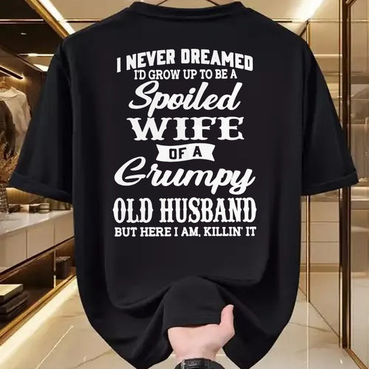 Best Wife Shirt, Wife and Husband Unisex T-Shirt/Hoodie/Sweatshirt HLT00 - Gift for wife T shirt, spoiled wife   I Never Dreamed I'd Grow Up To Be A Spoiled Wife T-Shirt (1)