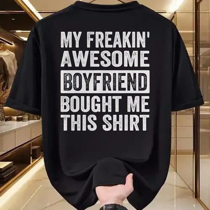 Best Wife Shirt, Wife and Husband Unisex T-Shirt/Hoodie/Sweatshirt HLT00 - My Freakin' Awesome Boyfriend Bought Me This Shirt - Family T-Shirt