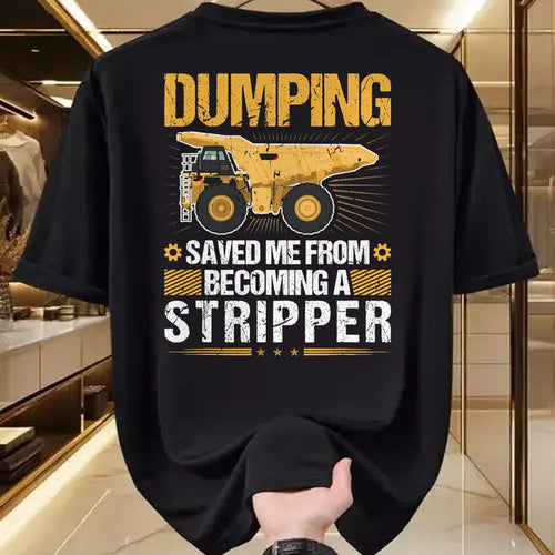Best Truck Driver Life Shirt, Funny Trucker UnisexT-Shirt/Hoodie/Sweatshirt HLT00 - Dumping Saved Me, Dump Truck Haul Truck Driver T-Shirt