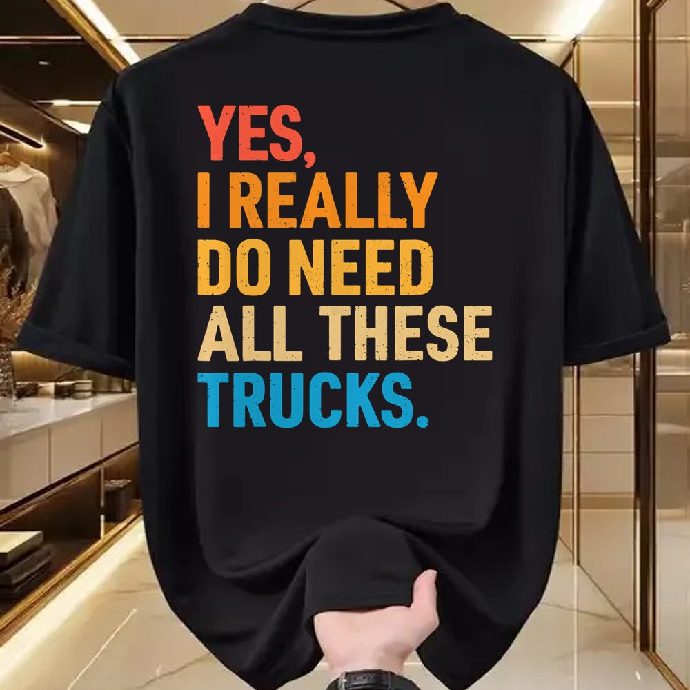 Best Truck Driver Life Shirt, Funny Trucker UnisexT-Shirt/Hoodie/Sweatshirt HLT00 - Yes I Really Do Need All These Trucks Funny Truck Driver T-Shirt (1)