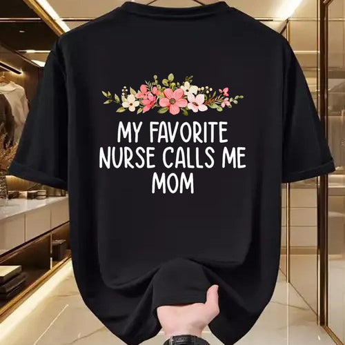 Funny Nurse Shirt, Nurse Unisex T-Shirt/Hoodie/Sweatshirt HLT00 - My Favorite Nurse Calls Me Mom  Nursing Daughter Son T-Shirt