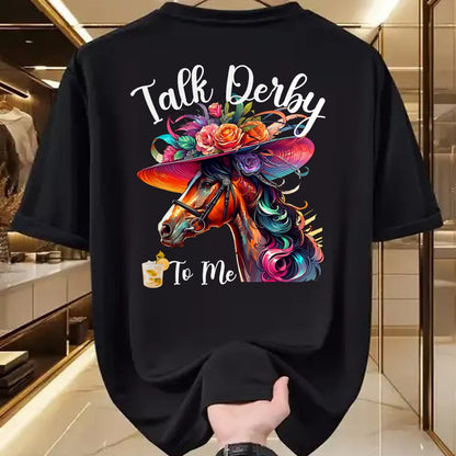 Best Horse Lover Shirt , Funny Horse UnisexT-Shirt/Hoodie/Sweatshirt HLT00 - Talk Derby to Me Funny Racing Horse T-Shirt