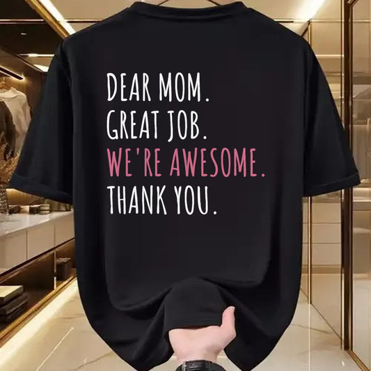 Gift for Mom Shirt, Funny Mom Unisex T-Shirt/Hoodie/Sweatshirt HLT00 - Dear Mom Great Job We_re Awesome Thank You Mothers day Funny T-Shirt