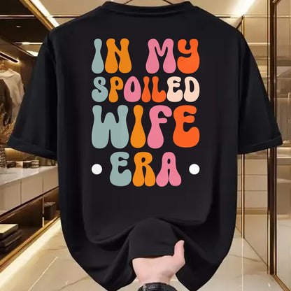 Best Wife Shirt, Wife and Husband Unisex T-Shirt/Hoodie/Sweatshirt HLT00 - Gift for wife T shirt, spoiled wife   In My Spoiled Wife Era T-Shirt