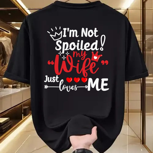 Best Wife Shirt, Wife and Husband Unisex T-Shirt/Hoodie/Sweatshirt HLT00 - Gift for wife T shirt, spoiled wife   I'm Not Spoiled My Wife Just Loves Me Buddy Couples Matching P