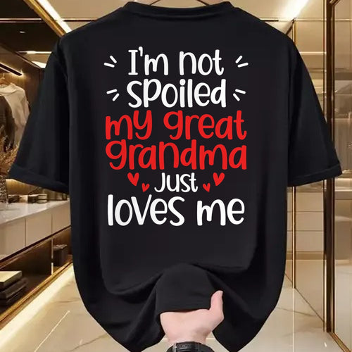 Best Wife Shirt, Wife and Husband Unisex T-Shirt/Hoodie/Sweatshirt HLT00 - I'm Not Spoiled My Great Grandma Loves Me Funny Best Friend T-Shirt