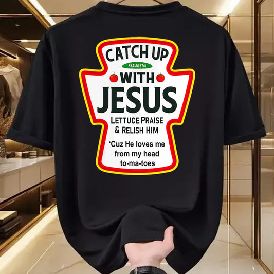 Christian Tee, Christian Faith Unisex T-Shirt/Hoodie/Sweatshirt HLT00 -  Catch Up With Jesus Ketchup Funny Christian T-Shirt