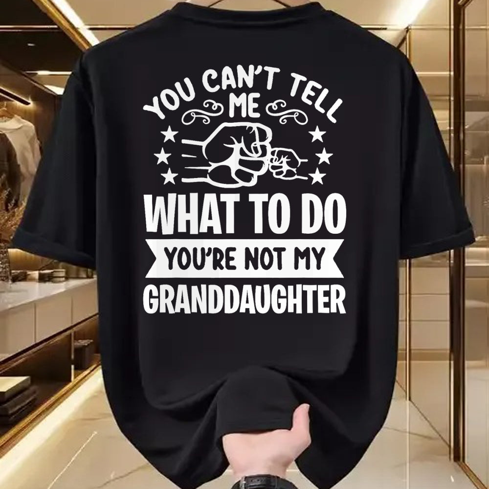 Best Grandma Shirt, Proud Grandma Unisex T-Shirt/Hoodie/Sweatshirt HLT00 - You can't Tell me what to do You're not my Granddaughter T-Shirt