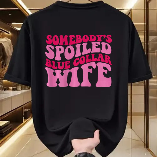 Best Wife Shirt, Wife and Husband Unisex T-Shirt/Hoodie/Sweatshirt HLT00 - Gift for wife T shirt, spoiled wife   Somebody's Spoiled Blue Collar Wife Someones spoiled T-Shirt