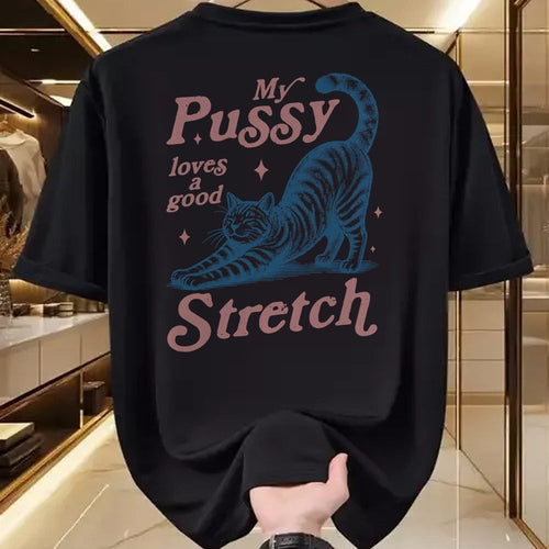 Cat Love Shirt, Funny Cat Lover Gift UnisexT-Shirt/Hoodie/Sweatshirt HLT00 - My Pussy Loves A Good Stretch Adult Humor Cat T-Shirt