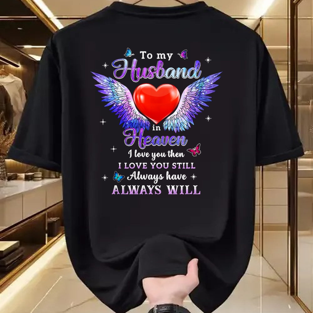 Best Wife Shirt, Wife and Husband Unisex T-Shirt/Hoodie/Sweatshirt HLT00 - To my Husband in Heaven I love you then I love you still T-Shirt