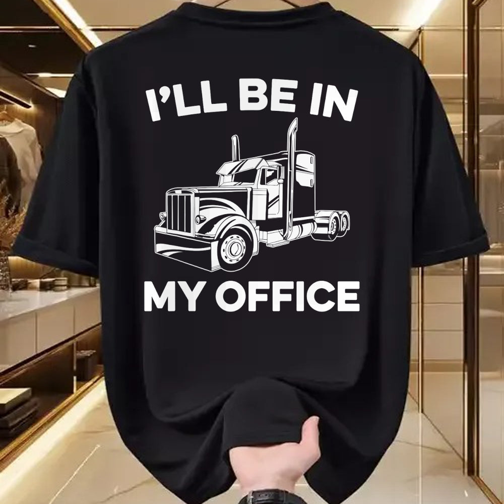 Best Truck Driver Life Shirt, Funny Trucker UnisexT-Shirt/Hoodie/Sweatshirt HLT00 - Mens I'll Be In My Office Truck Driver Funny Trucker Dad Driving T-Shirt
