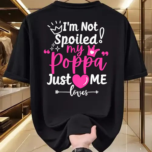 Best Wife Shirt, Wife and Husband Unisex T-Shirt/Hoodie/Sweatshirt HLT00 - I'm Not Spoiled My Poppa Just Loves Me a Team Girls Matching T-Shirt