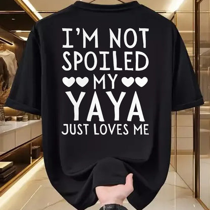Best Wife Shirt, Wife and Husband Unisex T-Shirt/Hoodie/Sweatshirt HLT00 - I'm Not Spoiled My Yaya Just Loves Me Funny Grandchild Tee T-Shirt