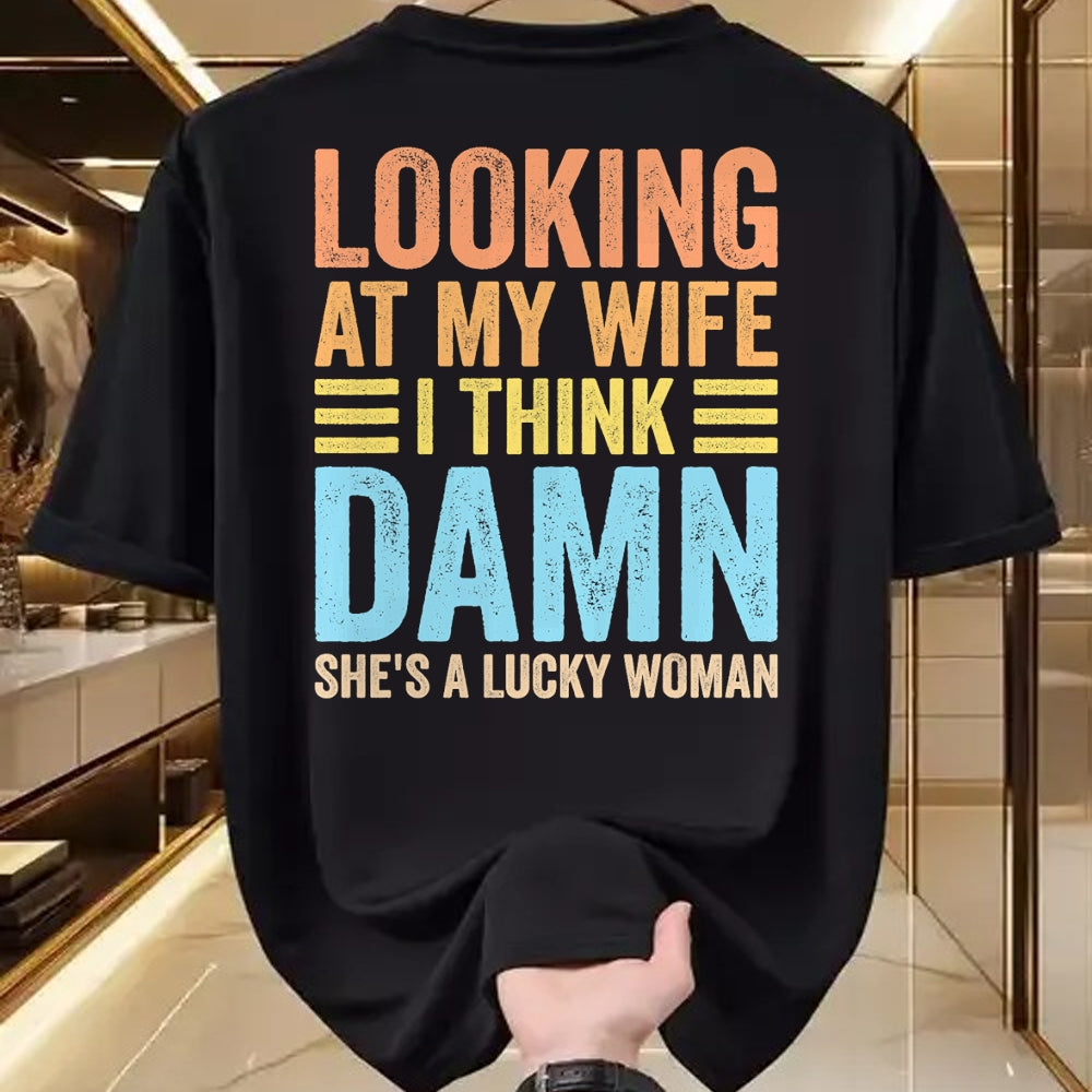 Best Wife Shirt, Wife and Husband Unisex T-Shirt/Hoodie/Sweatshirt HLT00 - Gift for wife T shirt, lucky wife   Looking At My Wife I Think Damn Lucky Woman Funny Husband T-Shir