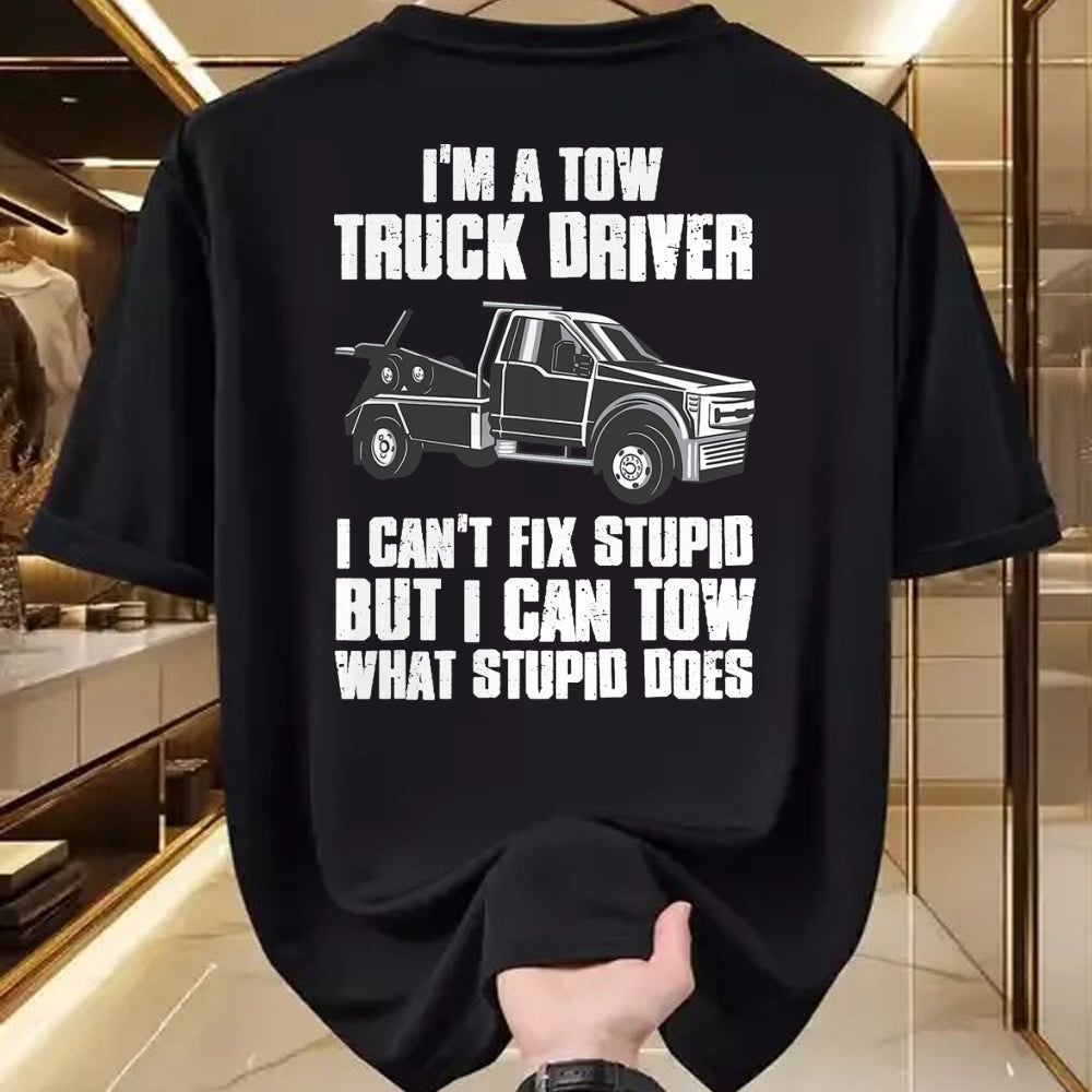 Best Truck Driver Life Shirt, Funny Trucker UnisexT-Shirt/Hoodie/Sweatshirt HLT00 - I'm a Tow Truck Driver I Can't Fix Stupid Gift Towing T-Shirt