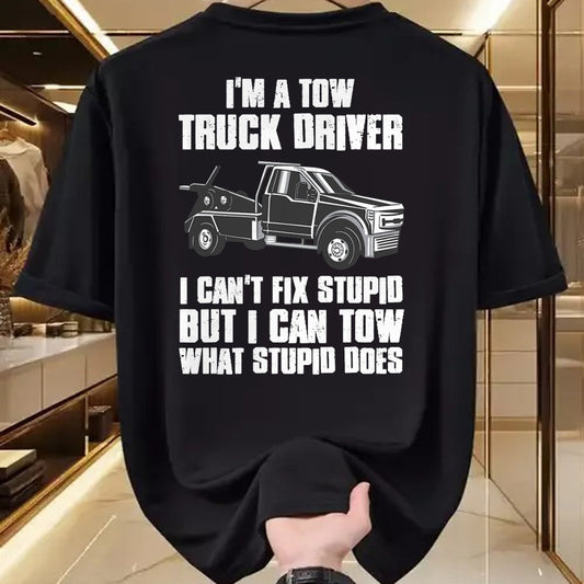 Best Truck Driver Life Shirt, Funny Trucker UnisexT-Shirt/Hoodie/Sweatshirt HLT00 - I'm a Tow Truck Driver I Can't Fix Stupid Gift Towing T-Shirt