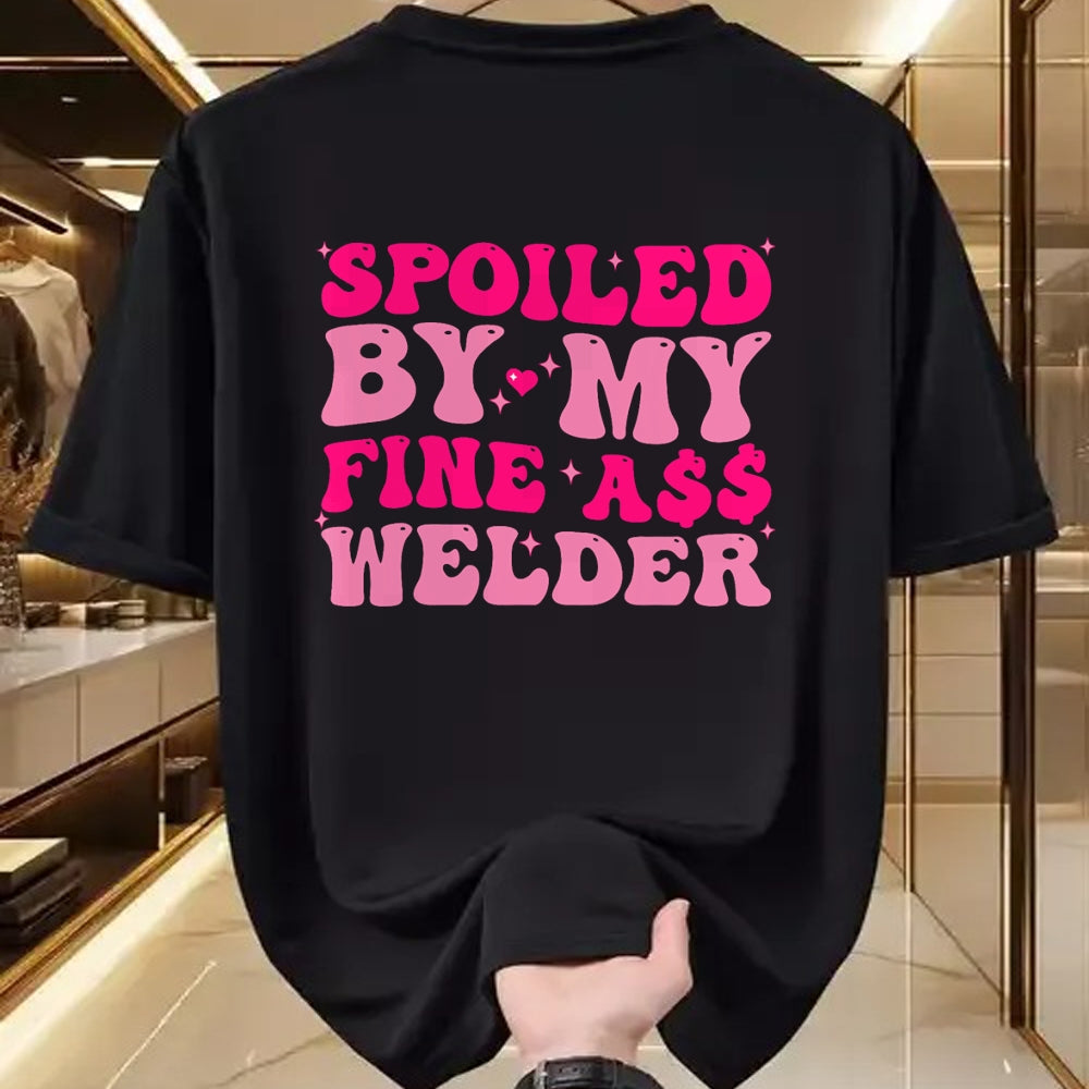 Best Wife Shirt, Wife and Husband Unisex T-Shirt/Hoodie/Sweatshirt HLT00 - Gift for wife T shirt, spoiled wife   Spoiled By My Fine Ass Welder Welder's Wife Girlfriend Humor T