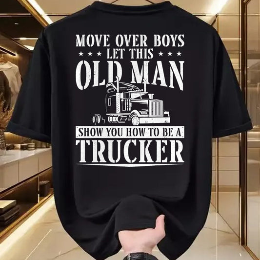 Best Truck Driver Life Shirt, Funny Trucker UnisexT-Shirt/Hoodie/Sweatshirt HLT00 - Trucker Truck Driver Vintage Move Over Boys Let This Old Man T-Shirt