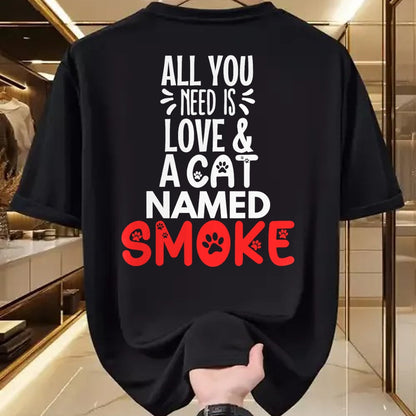 Cat Love Shirt, Funny Cat Lover Gift UnisexT-Shirt/Hoodie/Sweatshirt HLT00 - Cat Name Smoke Design - All You Need is Love! T-Shirt
