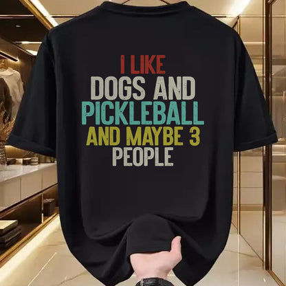Funny Pickleball Shirt, Pickleball Lover Unisex T-Shirt/Hoodie/Sweatshirt HLT00 - I Like Dogs And Pickleball And Maybe 3 People T-Shirt